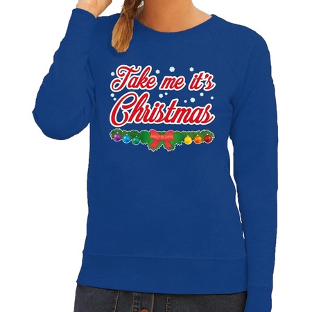 Foute kerst sweater blauw Take Me Its Christmas dames