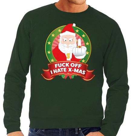 Merry Christmas sweater green Fuck Off I Hate X-mas for men